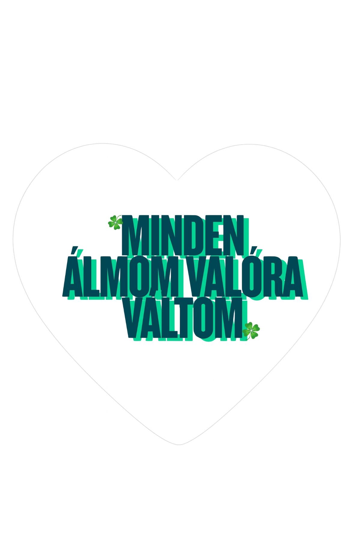 Minden álmom valóra váltom szívalakú hűtőmágnes