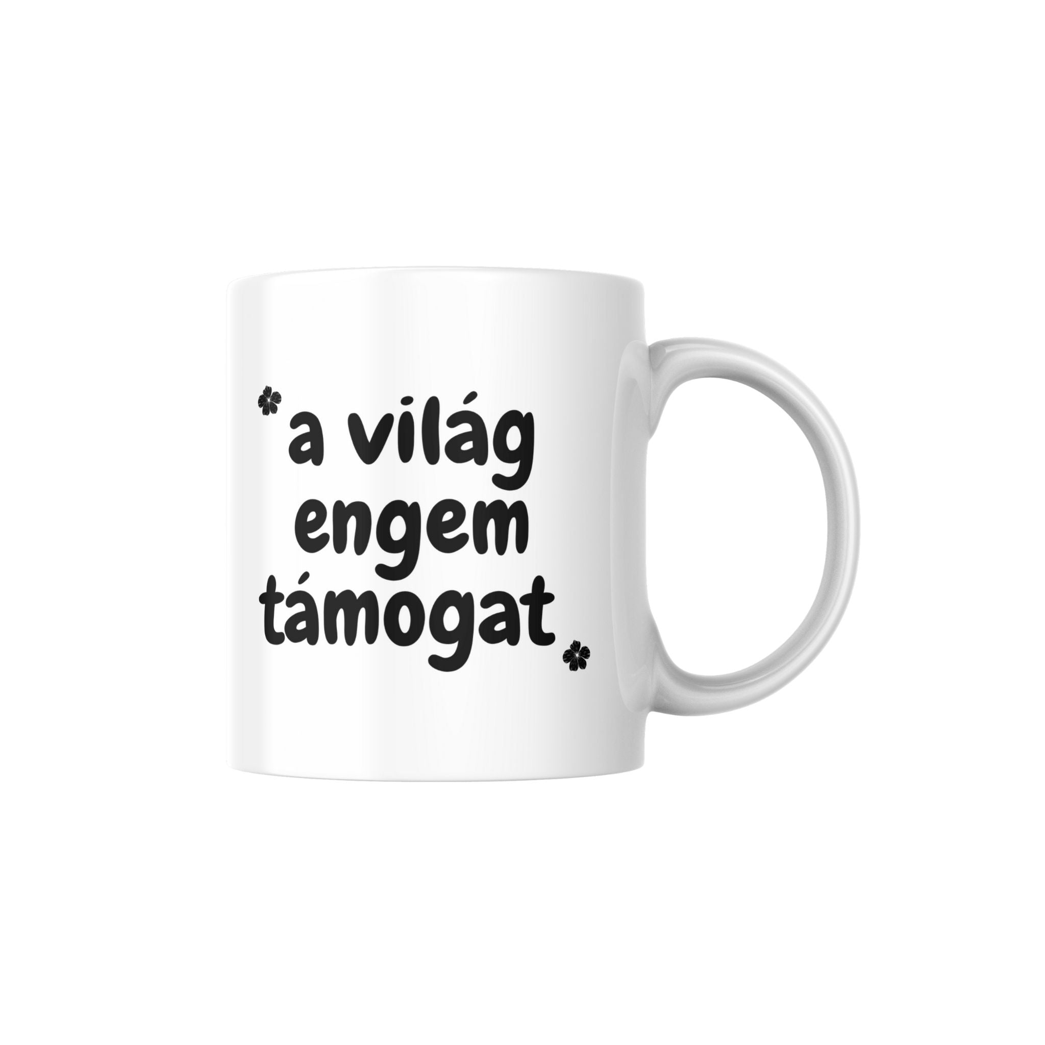 A világ engem támogat! Mindent el tudok érni! bögre