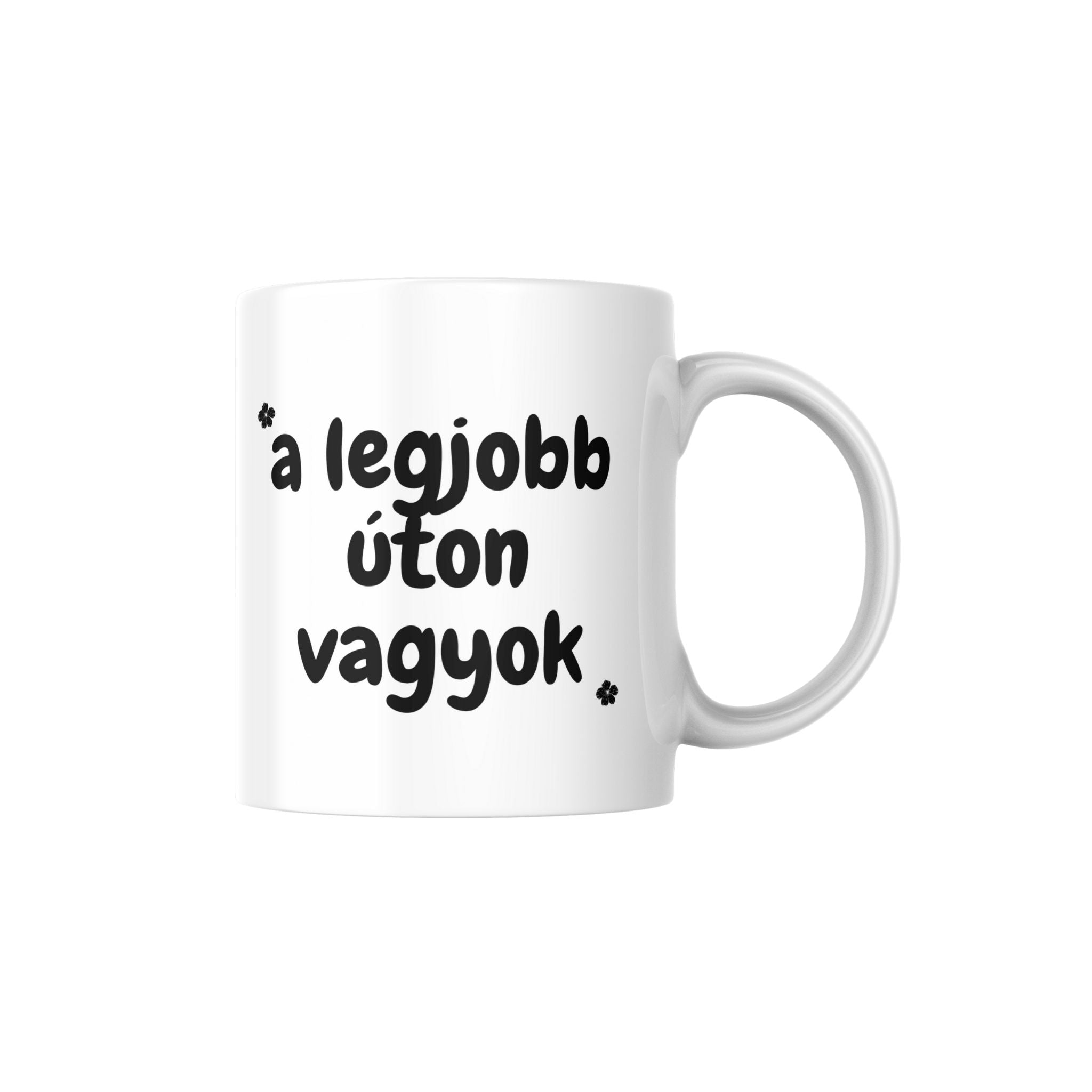 A legjobb úton vagyok! Hálás vagyok az életért! bögre