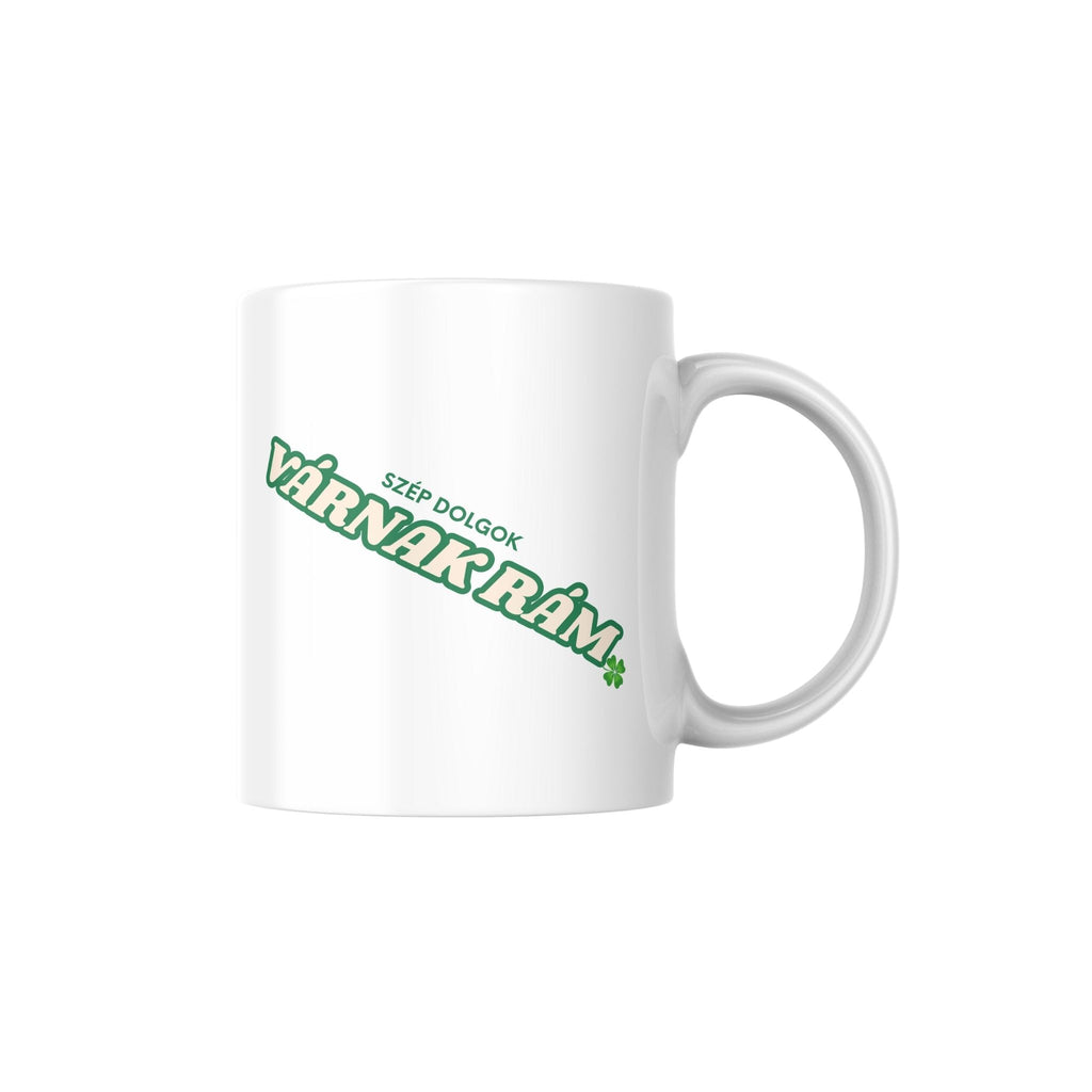 Minden napom gyönyörű! Szép dolgok várnak rám! Bögre