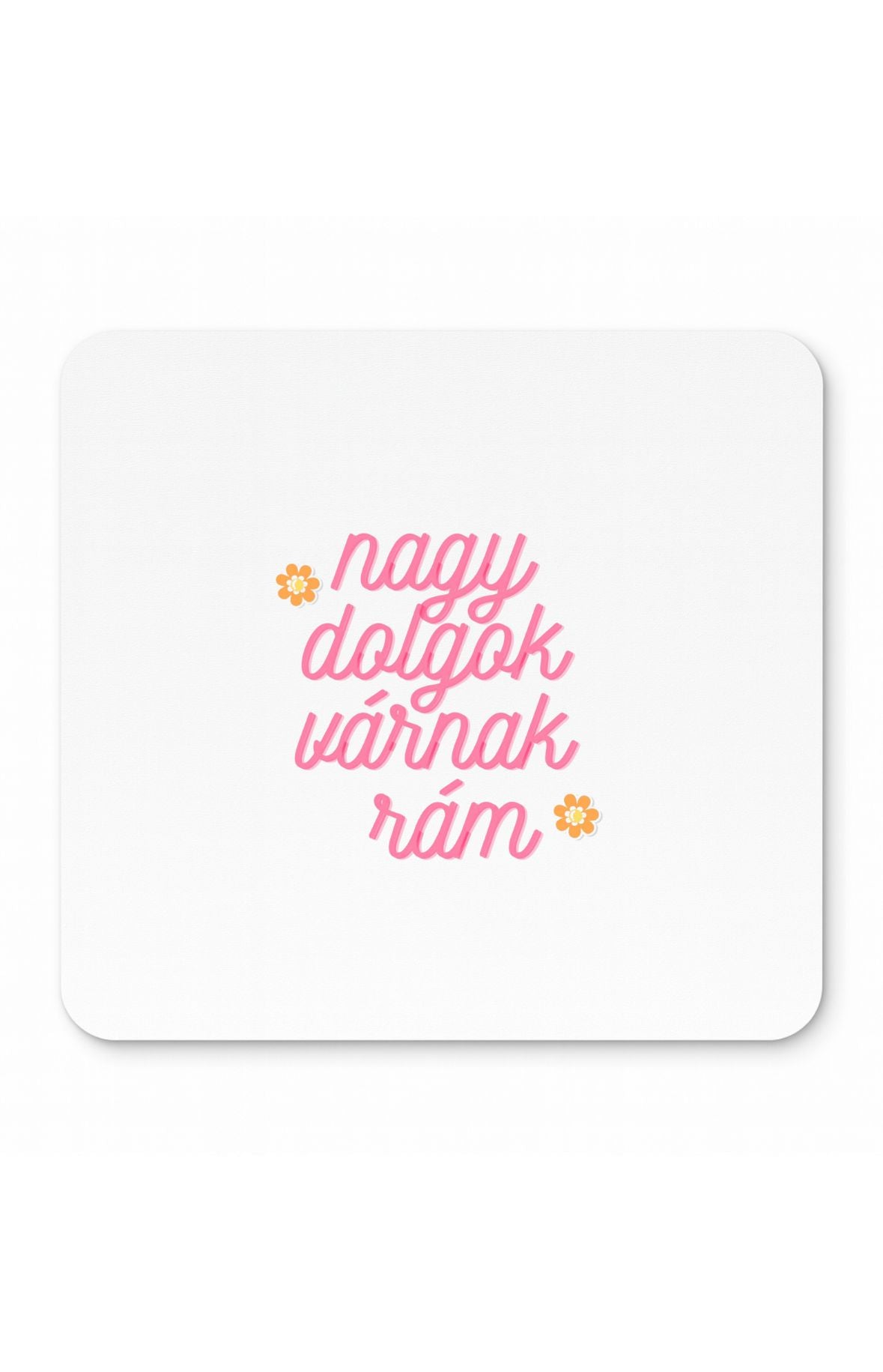 Nagy dolgok várnak rám egérpad