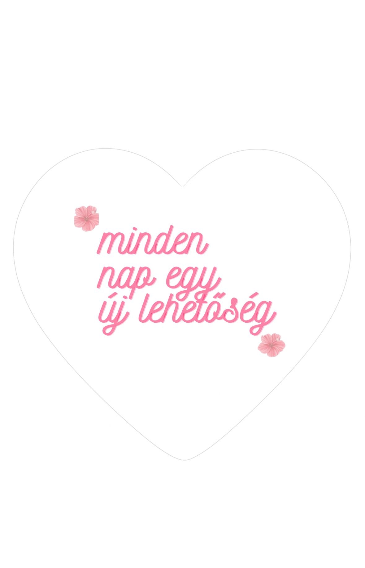 Minden nap egy új lehetőség szívalakú hűtőmágnes