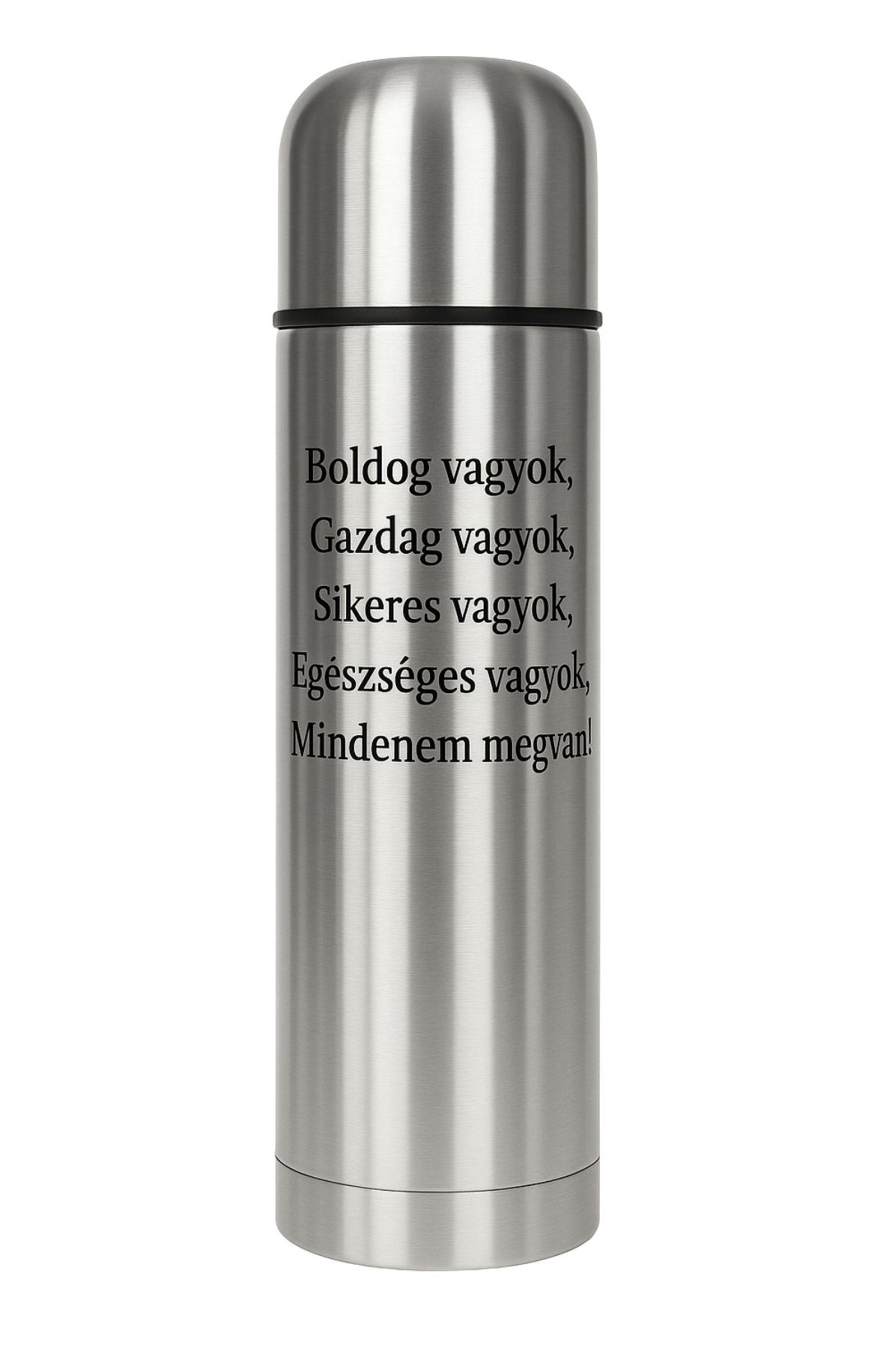 Boldog vagyok, Gazdag vagyok, Sikeres vagyok, Egészséges vagyok, Mindenem megvan! 0,5L